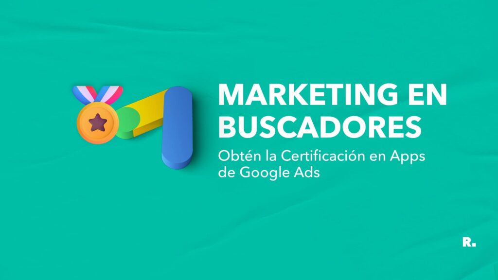 obten certificacion en apps de google ads