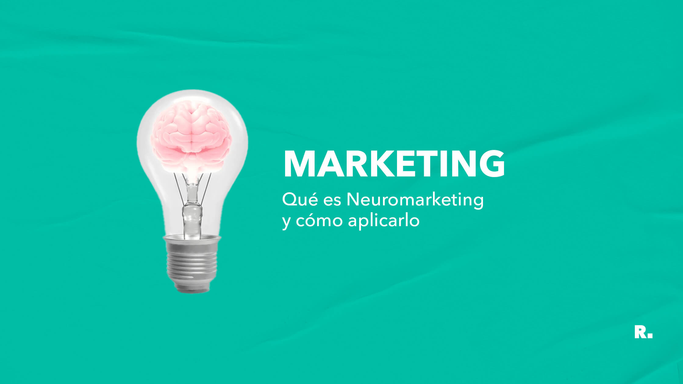 que es el neuromarketing y cómo aplicarlo