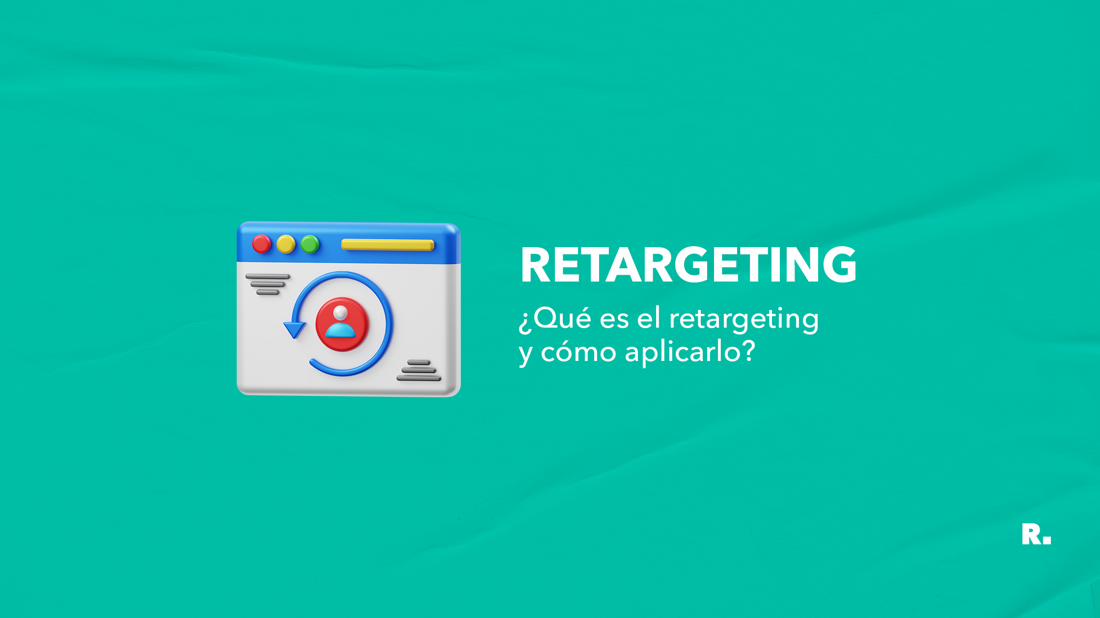 que es retargeting como aplicarlo